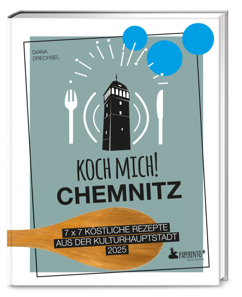 Koch mich! Chemnitz - 7 x 7 leckere Rezepte aus der Kulturhauptstadt 2025